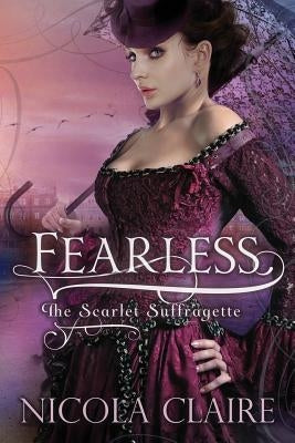 Fearless (Scarlet Suffragette, Book 1) by Claire, Nicola