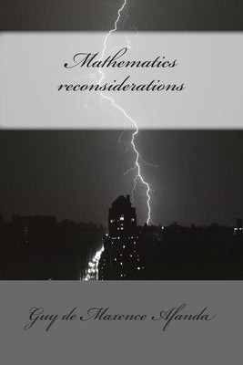 Mathematics reconsiderations by Afanda, Guy De Maxence