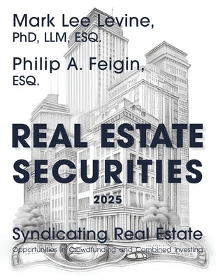 Real Estate Securities: Syndicating Real Estate by Feigin, Philip A.