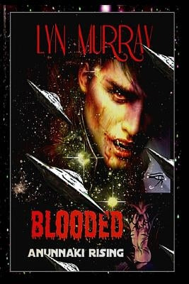 Blooded: Anunnaki Rising by Murray, Lyn