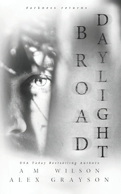 Broad Daylight by Wilson, A. M.
