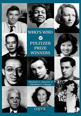 Who's Who of Pulitzer Prize Winners by Brennan, Elizabeth