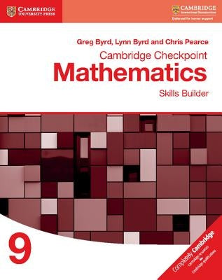 Cambridge Checkpoint Mathematics Skills Builder Workbook 9 by Byrd, Greg