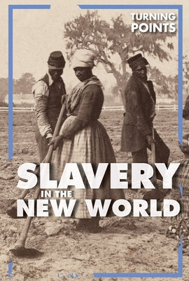 Slavery in the New World by Harasymiw, Therese