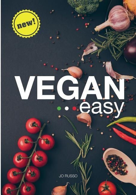 Vegan Easy: 62 Magic Vegan Recipes for a Healthy and Tasty Diet with New and Quick Meals in 31 Minutes or less by Morra, Davide