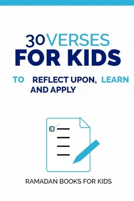30 Verses to Learn, Reflect Upon, and Apply for Kids ( Ramadan Books for Kids ): 30 Verses for 30 Nights by Aisha