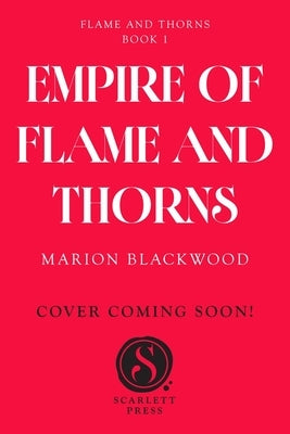 Empire of Flame and Thorns by Blackwood, Marion