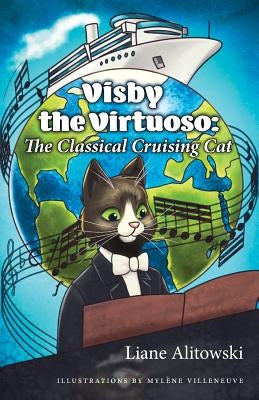 Visby the Virtuoso: The Classical Cruising Cat by Alitowski, Liane