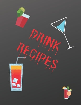 Drink Recipes: Cook Book To Write In All your Alcohol Drink Recipes by Forhome, Madzia