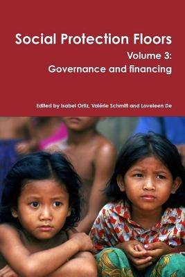 Social Protection Floors Volume 3 by Ortiz, Isabel