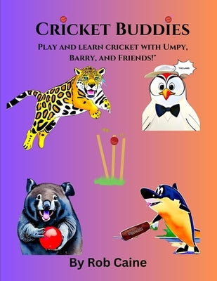 Cricket Buddies: Play and learn with Umpy, Barry and Friends. by Kallicharran, Alvin