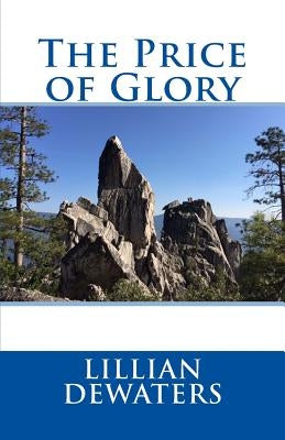 The Price of Glory by Dewaters, Lillian