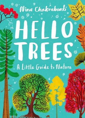 Hello Trees: A Little Guide to Nature by Chakrabarti, Nina