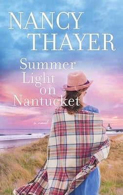 Summer Light on Nantucket by Thayer, Nancy