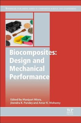 Biocomposites: Design and Mechanical Performance by Misra, Manjusri