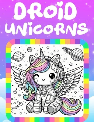 Droİd Unİcorns by Varol