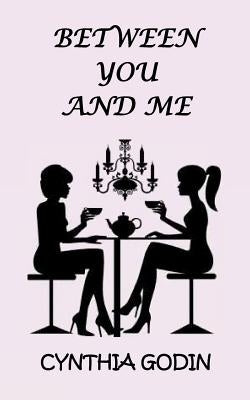 Between You And Me by Godin, Cynthia