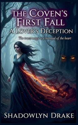The Coven's First Fall: A Lover's Deception by Drake, Shadowlyn
