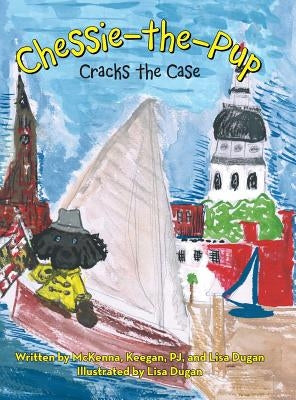 Chessie-The-Pup: Cracks the Case by Dugan, Lisa