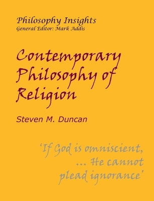 Contemporary Philosophy of Religion by Duncan, Steven