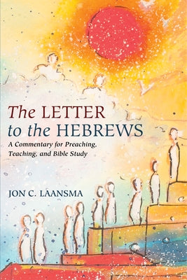 The Letter to the Hebrews by Laansma, Jon C.