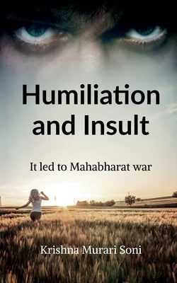 Humiliation and Insult by Soni, Krishna