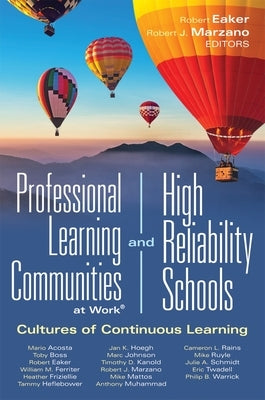 Professional Learning Communities at Work(r)and High-Reliability Schools: Cultures of Continuous Learning (Ensure a Viable and Guaranteed Curriculum) by Eaker, Robert