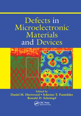 Defects in Microelectronic Materials and Devices by Fleetwood, Daniel M.