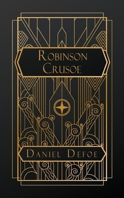 The Life and Adventures of Robinson Crusoe by Defoe, Daniel