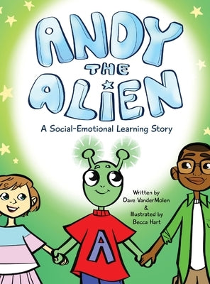 Andy the Alien: A Social-Emotional Learning Story by Vandermolen, Dave