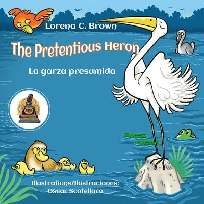 The Pretentious Heron / La Garza Presumida by Scotellaro, Oscar