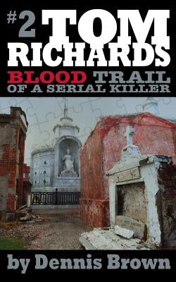 Blood Trail of a Serial Killer by Brown, Dennis
