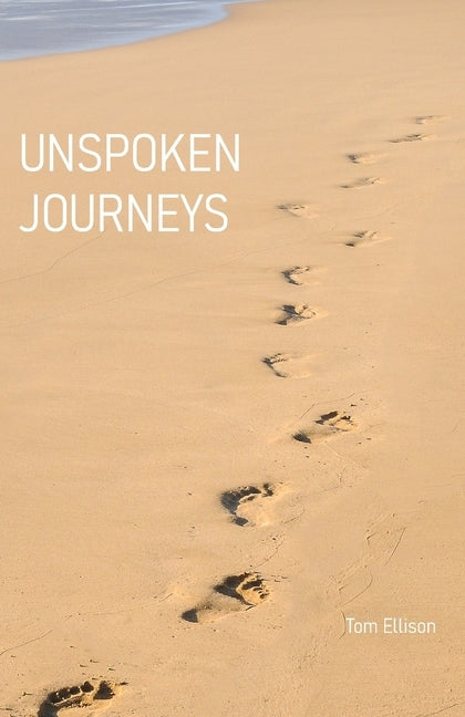 Unspoken Journeys by Ellison, Tom