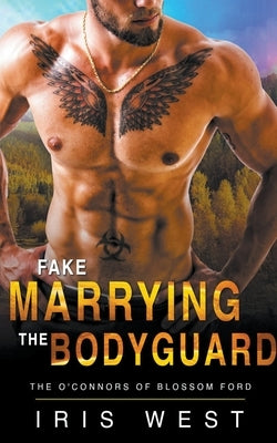 Fake Marrying The Bodyguard by West, Iris