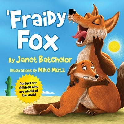 'Fraidy Fox by Batchelor, Janet