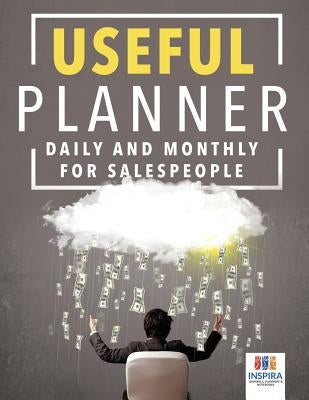 Useful Planner Daily and Monthly for Salespeople by Inspira Journals, Planners &. Notebooks