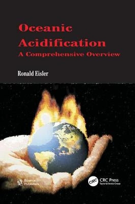 Oceanic Acidification: A Comprehensive Overview by Eisler, Ronald