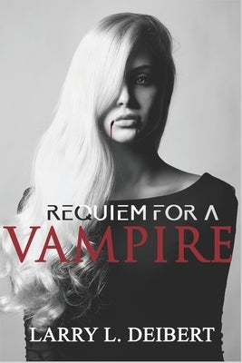 Requiem For A Vampire by Deibert, Larry L.