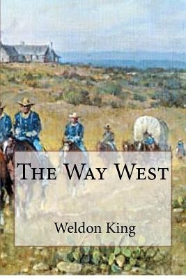 The Way West by King, Weldon