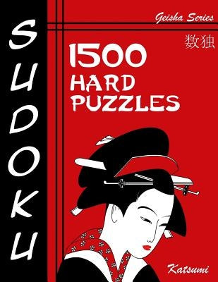 Sudoku 1500 Hard Puzzles: Geisha Series Book by Katsumi