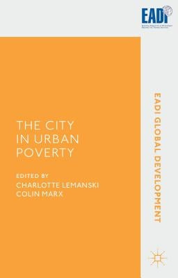 The City in Urban Poverty by Lemanski, C.