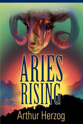 Aries Rising by Herzog, Arthur, III