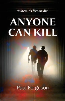 Anyone Can Kill by Ferguson, Paul