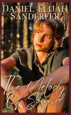 The Melody Of Sound by Sanderfer, Daniel Elijah
