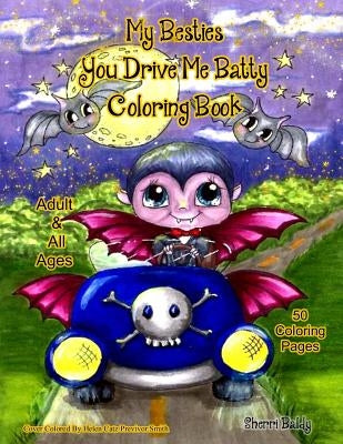 My Besties You Drive me Batty Coloring Book by Baldy, Sherri Ann