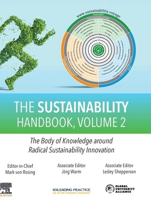 The Sustainability Handbook, Volume 2: The Body of Knowledge Around Radical Sustainability Innovation by Von Rosing, Mark