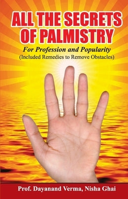 All The Secrets Of Palmistry by Verma, Dayanand