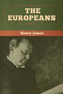 The Europeans by James, Henry