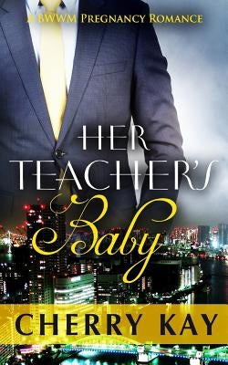 Her Teacher's Baby by Kay, Cherry