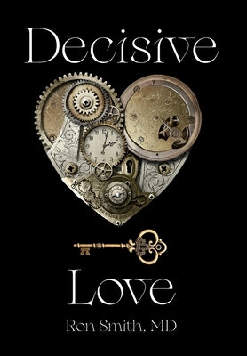 Decisive Love by Smith, Ronnie E.